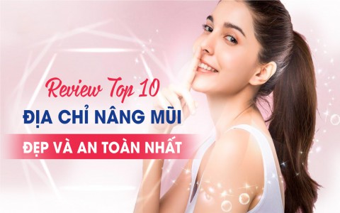 Review Top 10 địa chỉ nâng mũi đẹp “nức tiếng” trên Webtretho